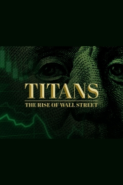 Titans: The Rise of Wall Street